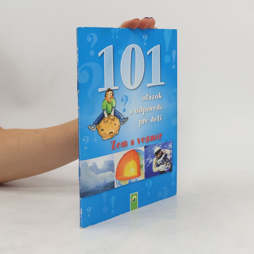 Kolektív autorov Zem a vesmír - 101 otázok a odpovedí pre deti