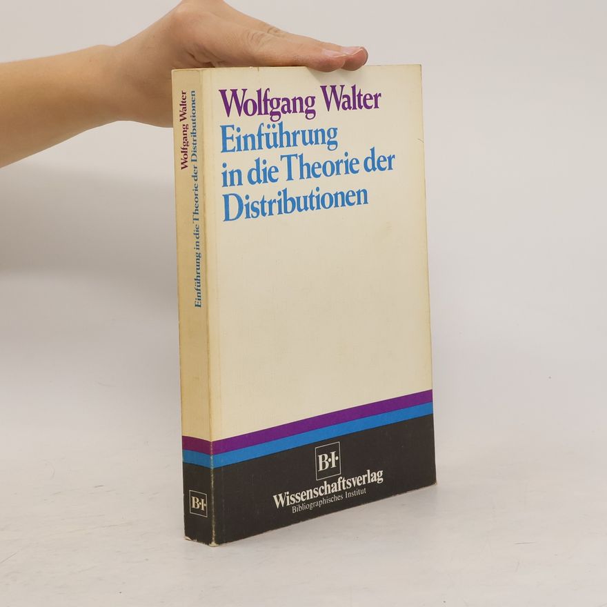 Wolfgang Walter Einführung in die Theorie der Distributionen