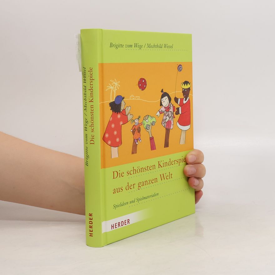Brigitte Vom Wege Die schönsten Kinderspiele aus der ganzen Welt