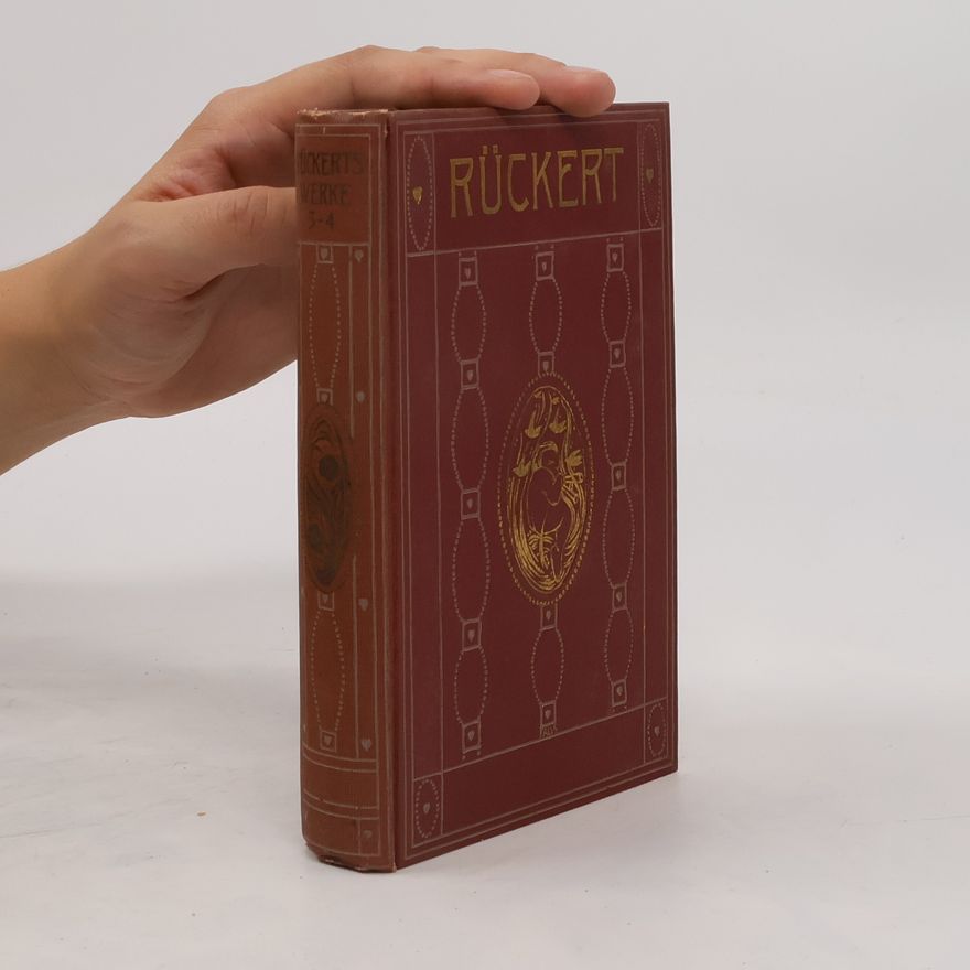 Friedrich Rückert Friedrich Rückerts Werke 3