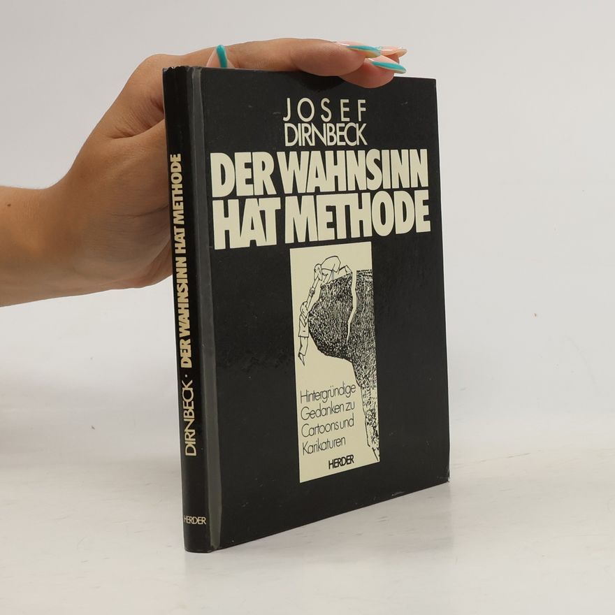 Josef Dirnbeck Der Wahnsinn hat Methode