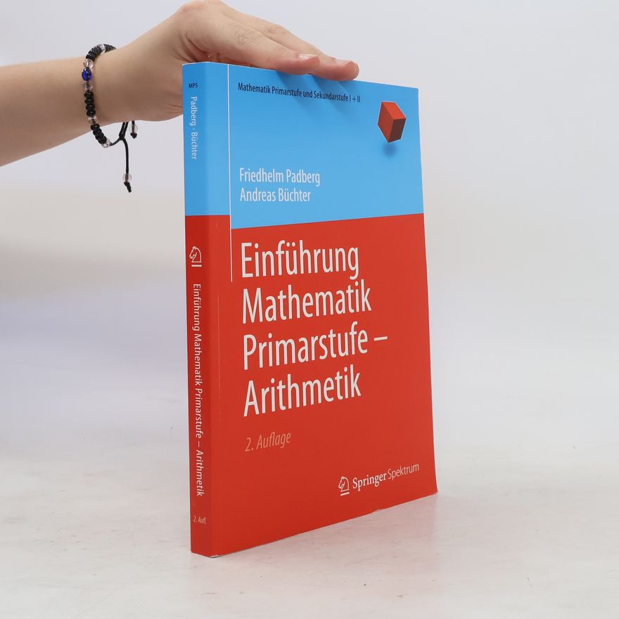 Friedhelm Padberg Einführung Mathematik Primarstufe - Arithmetik