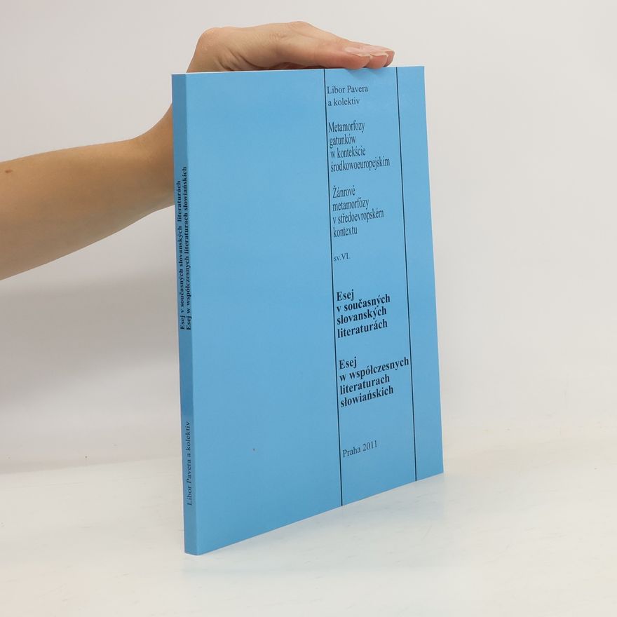 Libor Pavera Žánrové metamorfózy v středoevropském kontextu. Sv. VI., Esej v současných slovanských literaturách