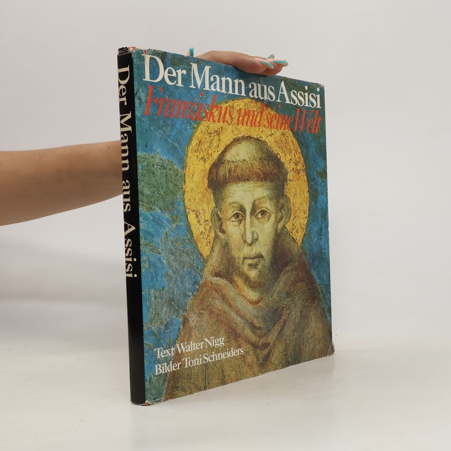 Toni Schneiders Der Mann aus Assisi. Franziskus und seine Welt