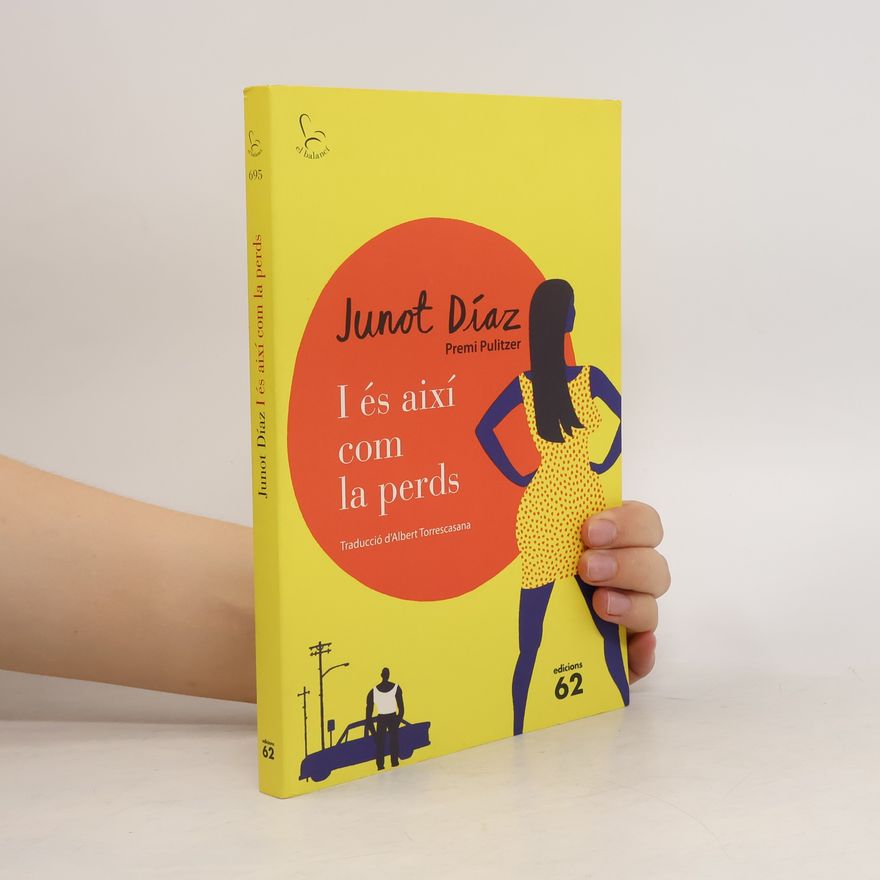 Junot Díaz I és així com la perds