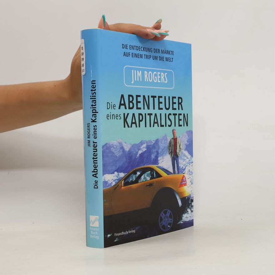 Jim Rogers Die Abenteuer eines Kapitalisten