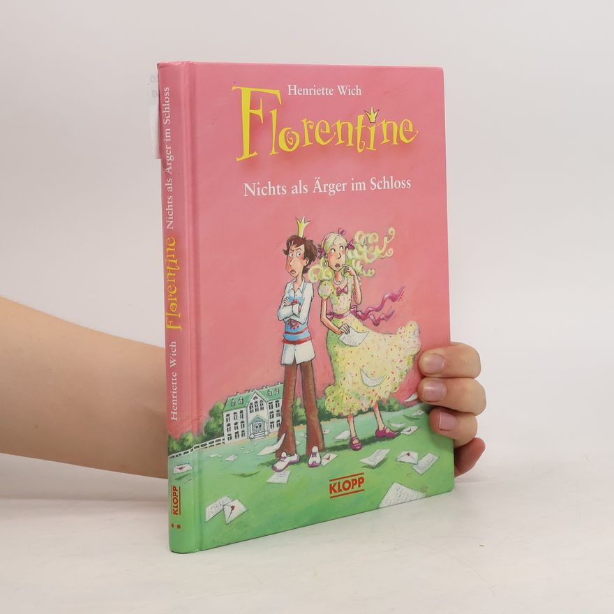 Henriette Wich Florentine - Nichts als Ärger im Schloss