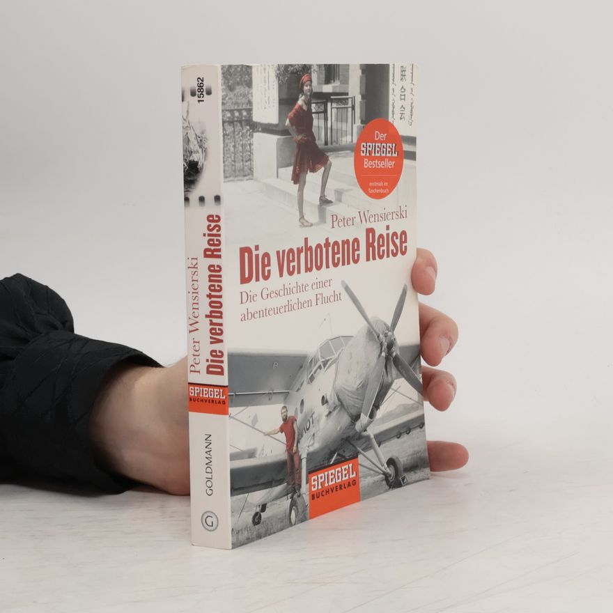 Peter Wensierski Die verbotene Reise