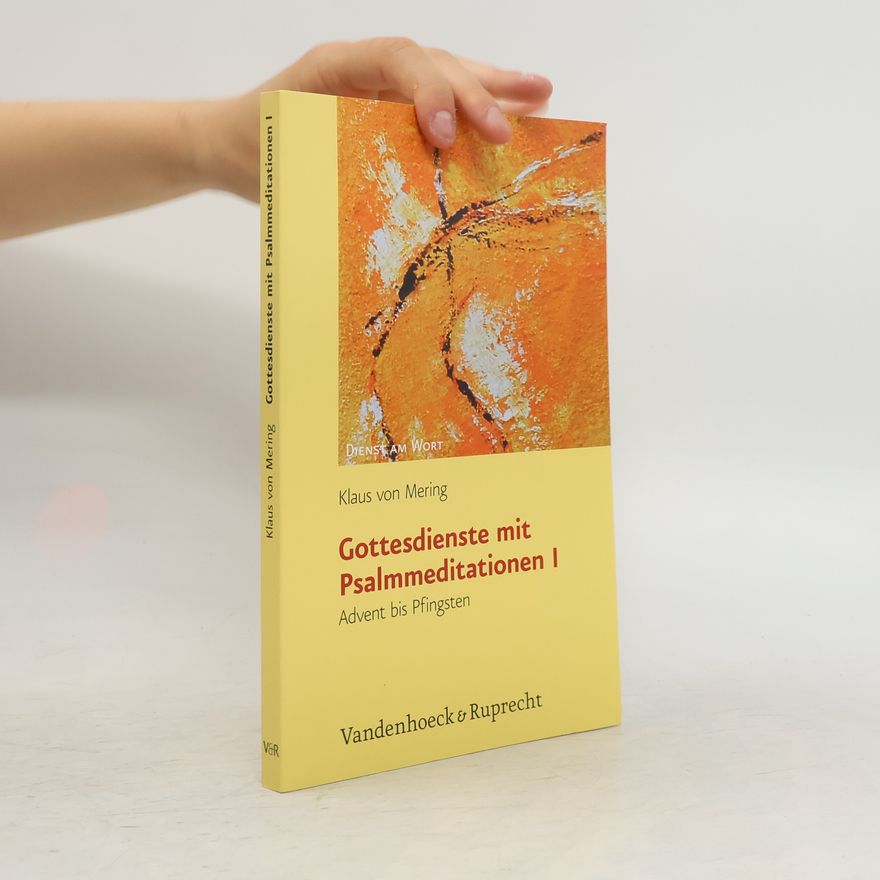 Klaus von Mering Dienst am Wort: Gottesdienste mit Psalmmeditationen I