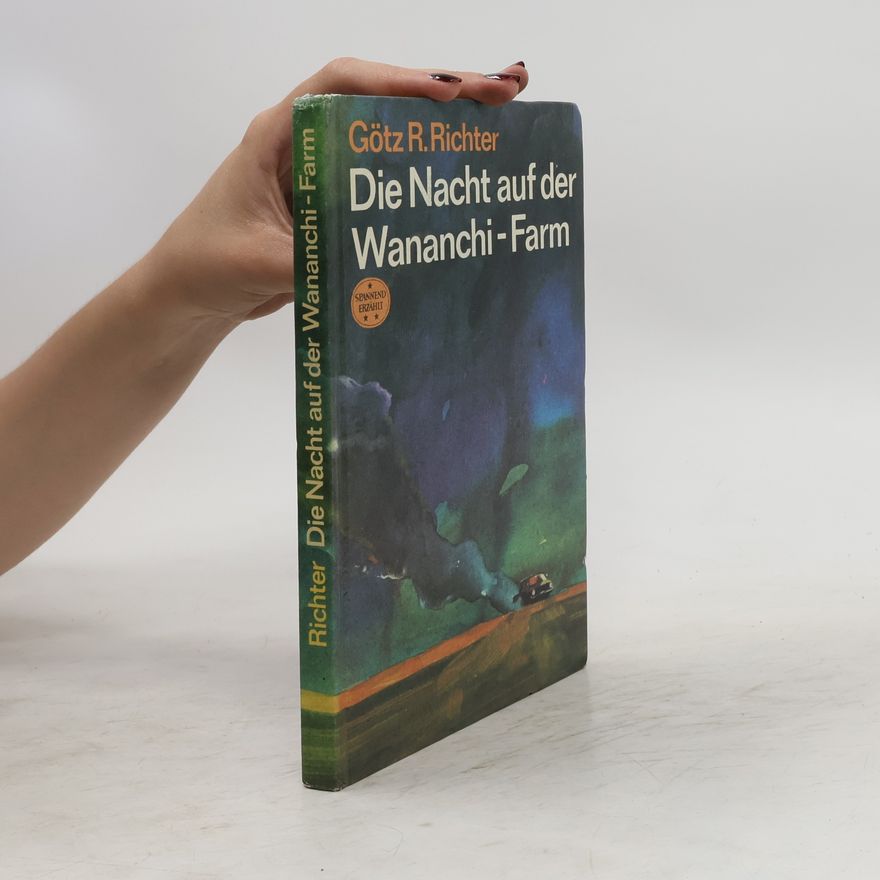 Götz Rudolf Richter Die Nacht auf der Wananchi-Farm