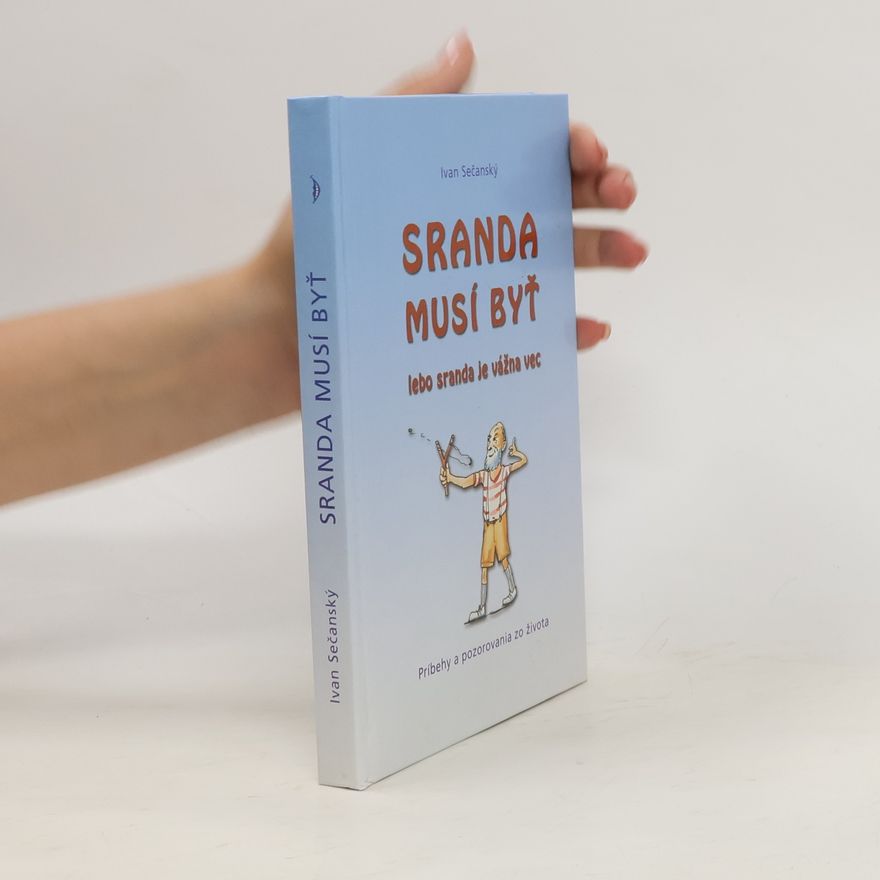 Ivan Sečanský Sranda musí byť lebo sranda je vážna vec