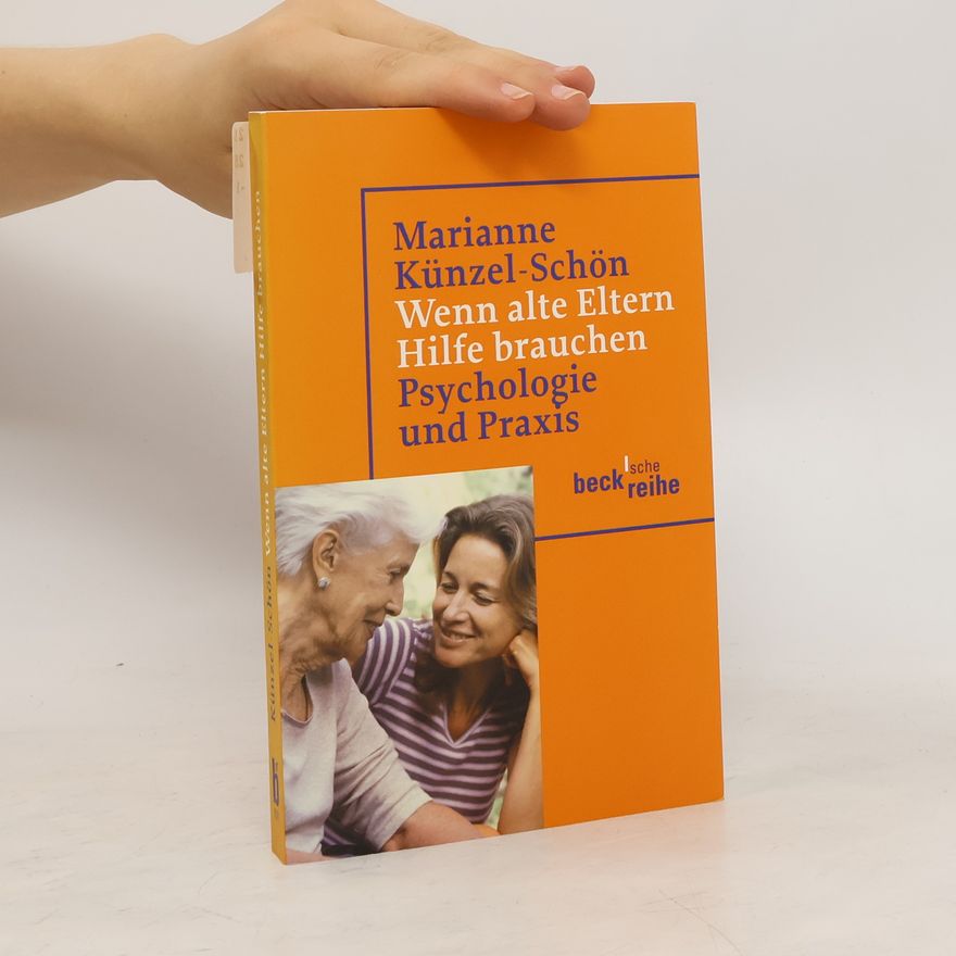 Marianne Künzel-Schön Wenn alte Eltern Hilfe brauchen