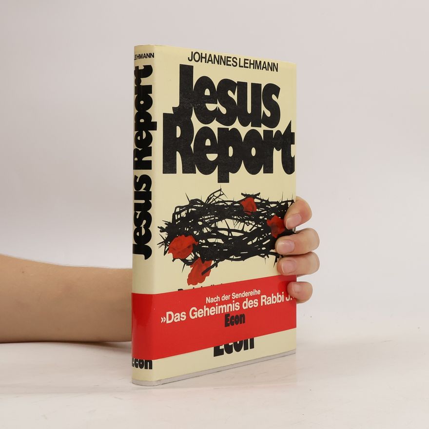 Lars-Johannes Lehmann Jesus-Report : Protokoll einer Verfälschung
