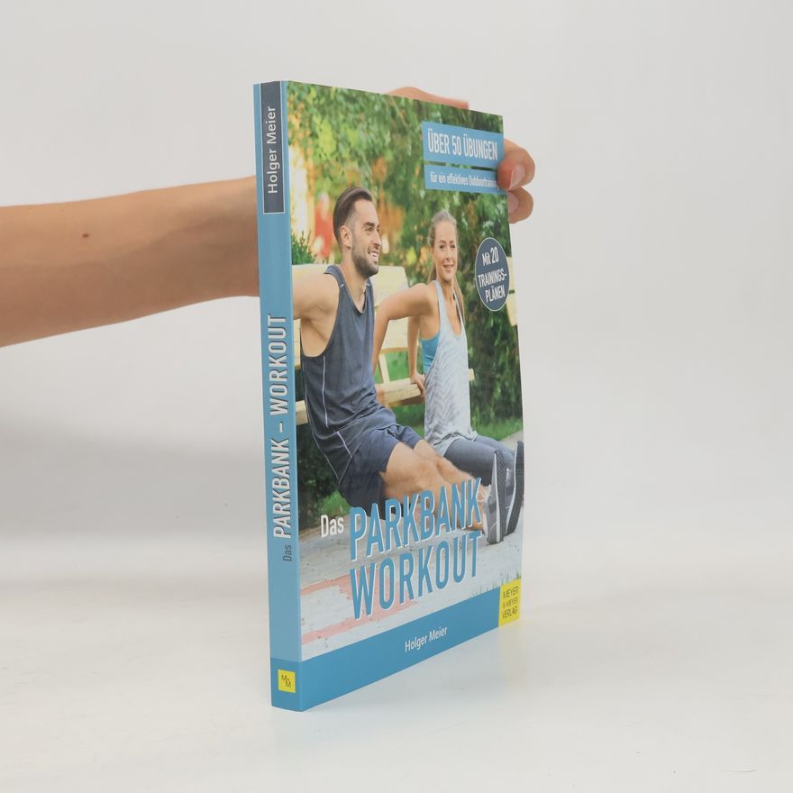 Holger Meier Das Parkbank-Workout