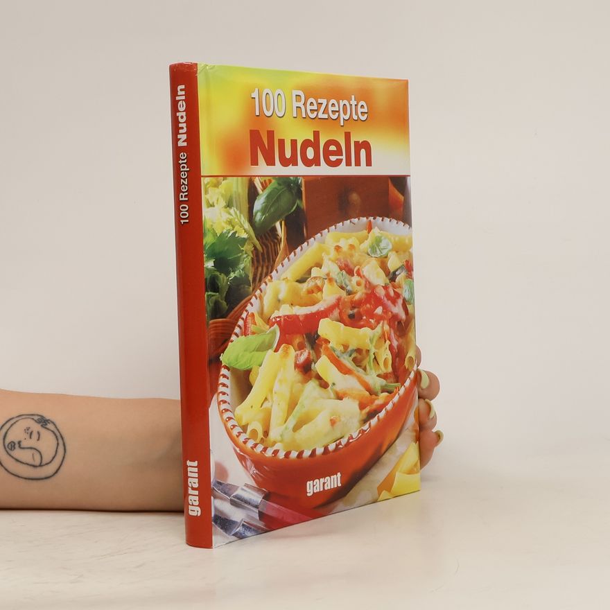 Autorenkollektiv 100 Rezepte - Nudelküche