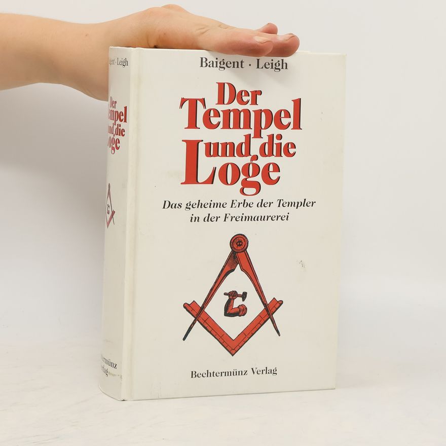 Michael Baigent Der Tempel und die Loge