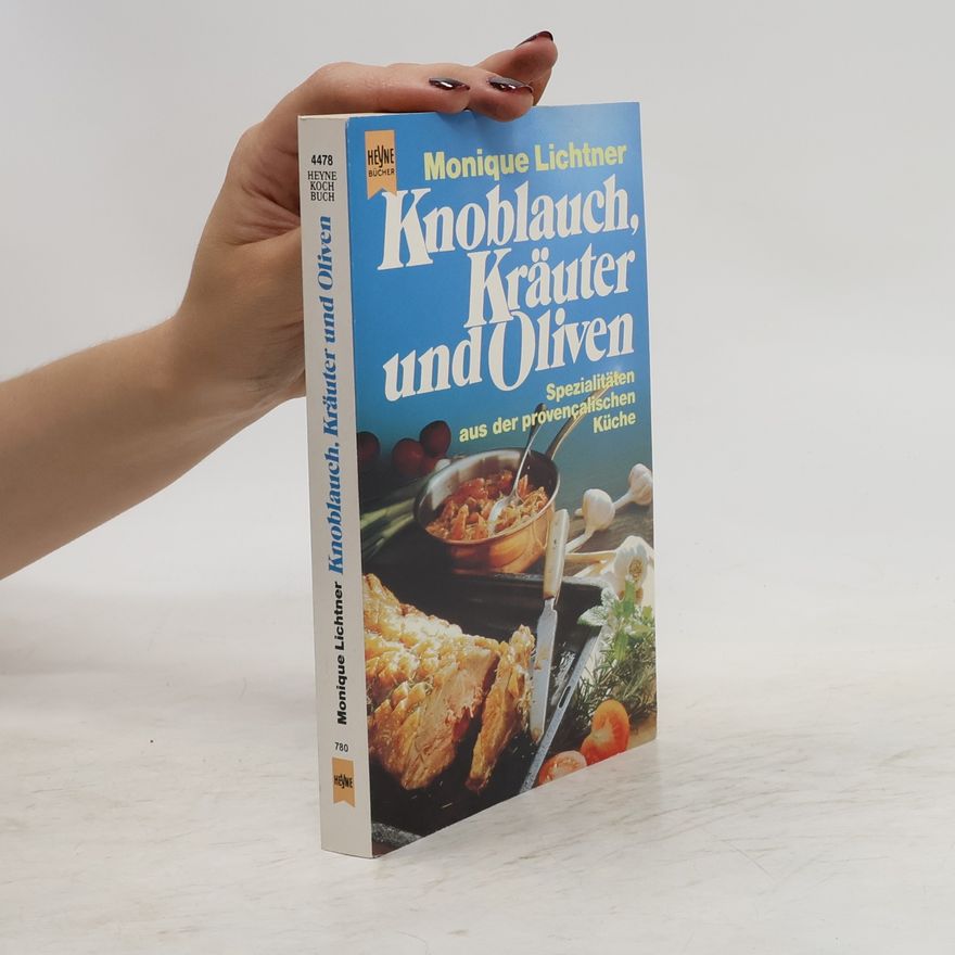 Monique Lichtner Knoblauch, Kräuter und Oliven