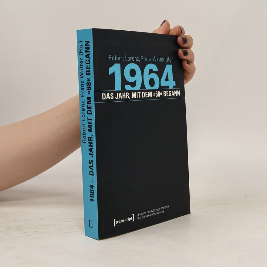 Robert Lorenz 1964 - das Jahr, mit dem "68" begann