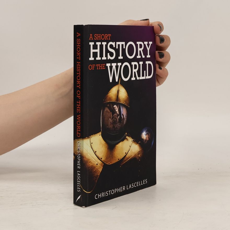 Christopher Lascelles A Short History of the World