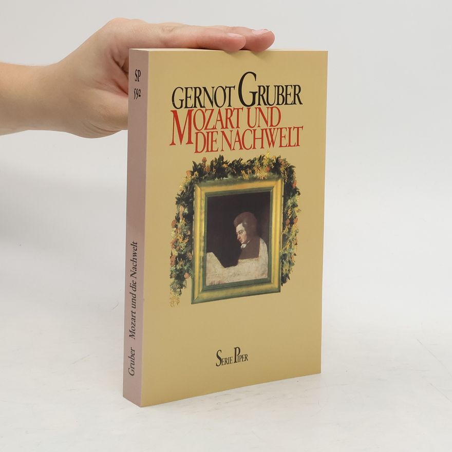 Gernot Gruber Mozart und die Nachwelt