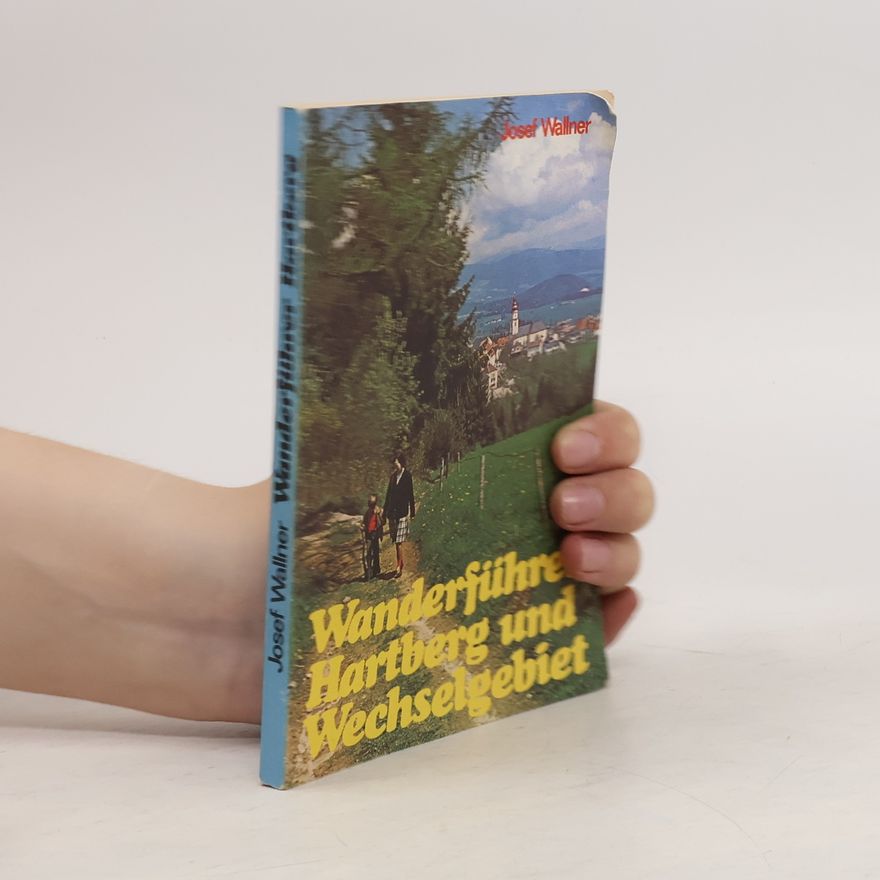 Josef Wallner Wanderführer Hartberg und Wechselgebiet