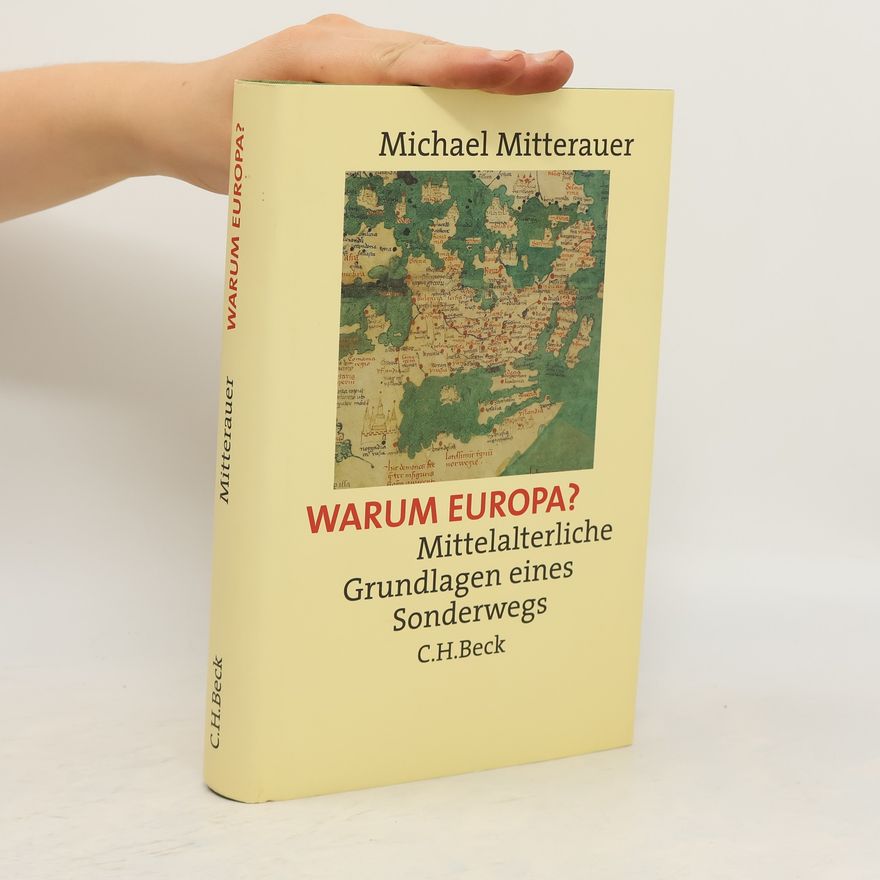 Michael Mitterauer Warum Europa? Mittelalterliche Grundlagen eines Sonderwegs