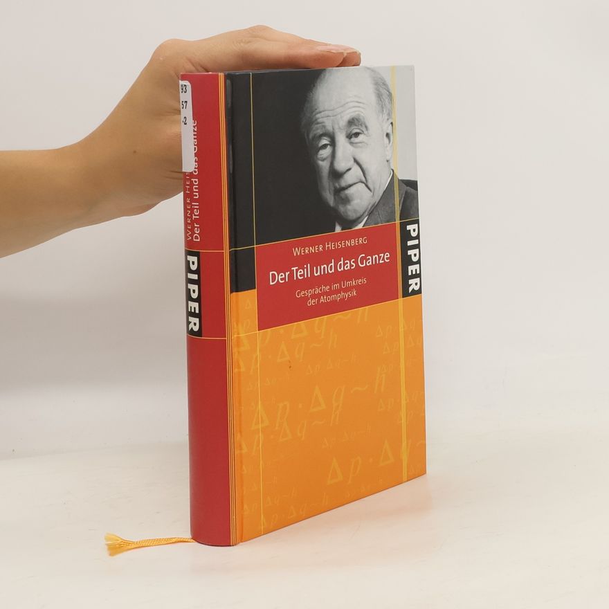 Werner Karl Heisenberg Der Teil und das Ganze