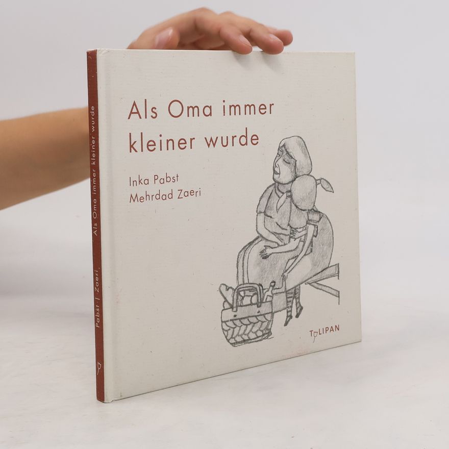 Inka Pabst Als Oma immer kleiner wurde