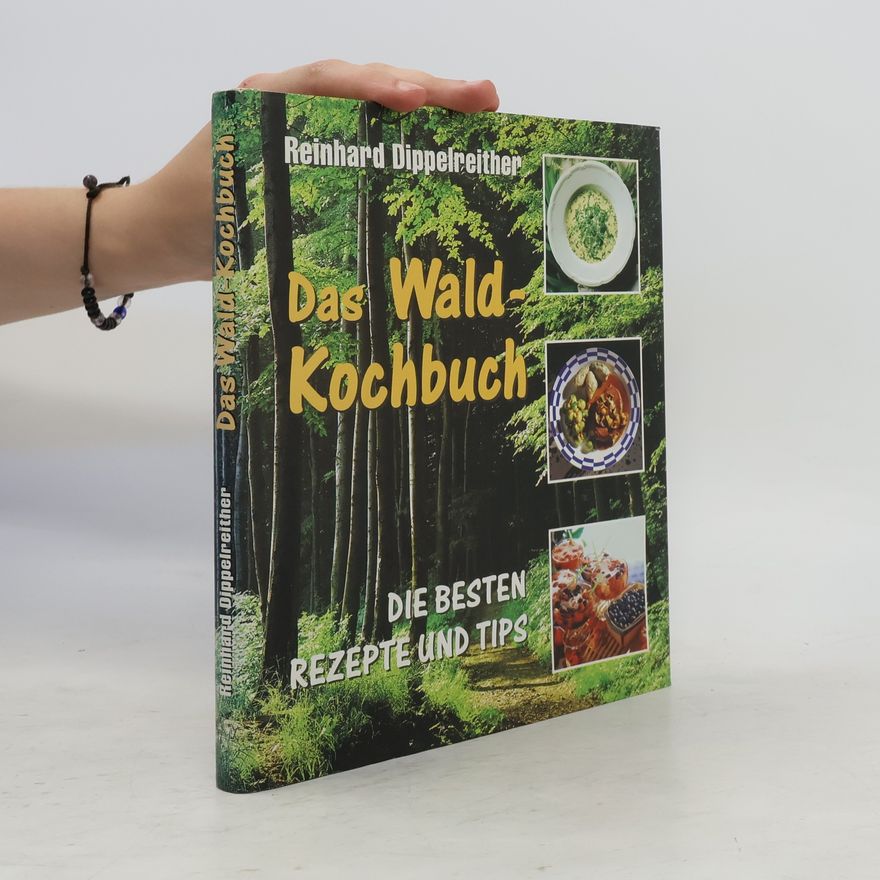 Reinhard Dippelreither Das Waldkochbuch