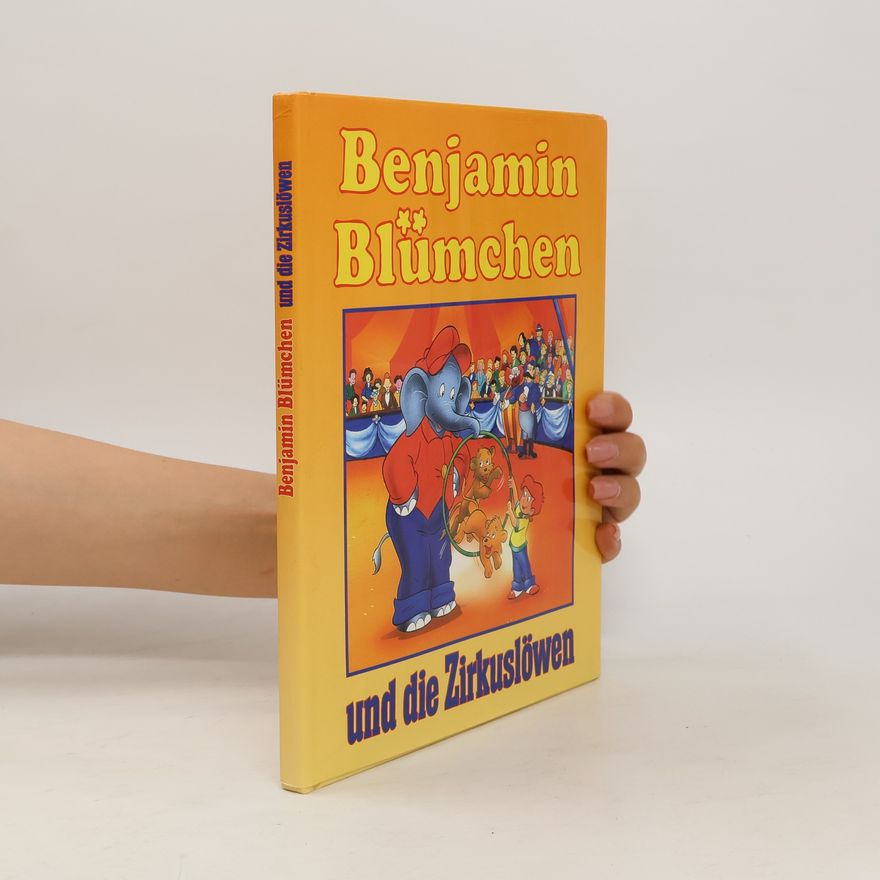 Autorenkollektiv Benjamin Blümchen und die Zirkuslöwen