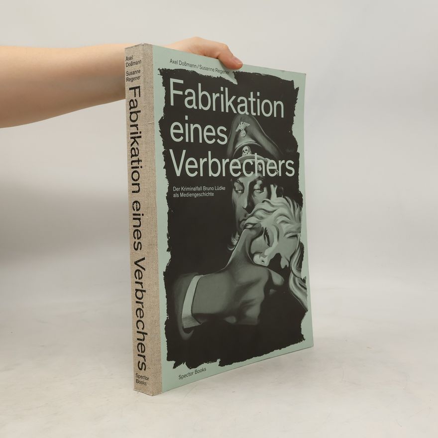 Axel Doßmann Fabrikation eines Verbrechers
