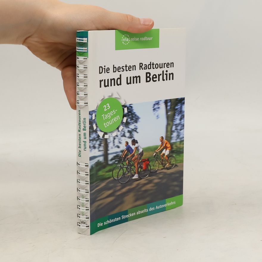Ulrike Wiebrecht Die besten Radtouren rund um Berlin
