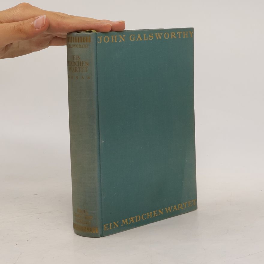 John Galsworthy Ein Mädchen Wartet