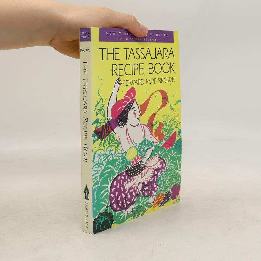 Edward Espe Brown The Tassajara Recipe Book