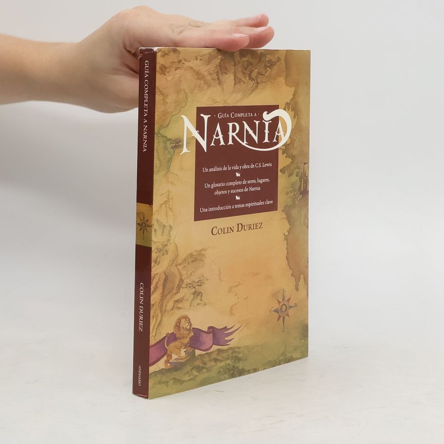 Colin Duriez Guía completa a Narnia