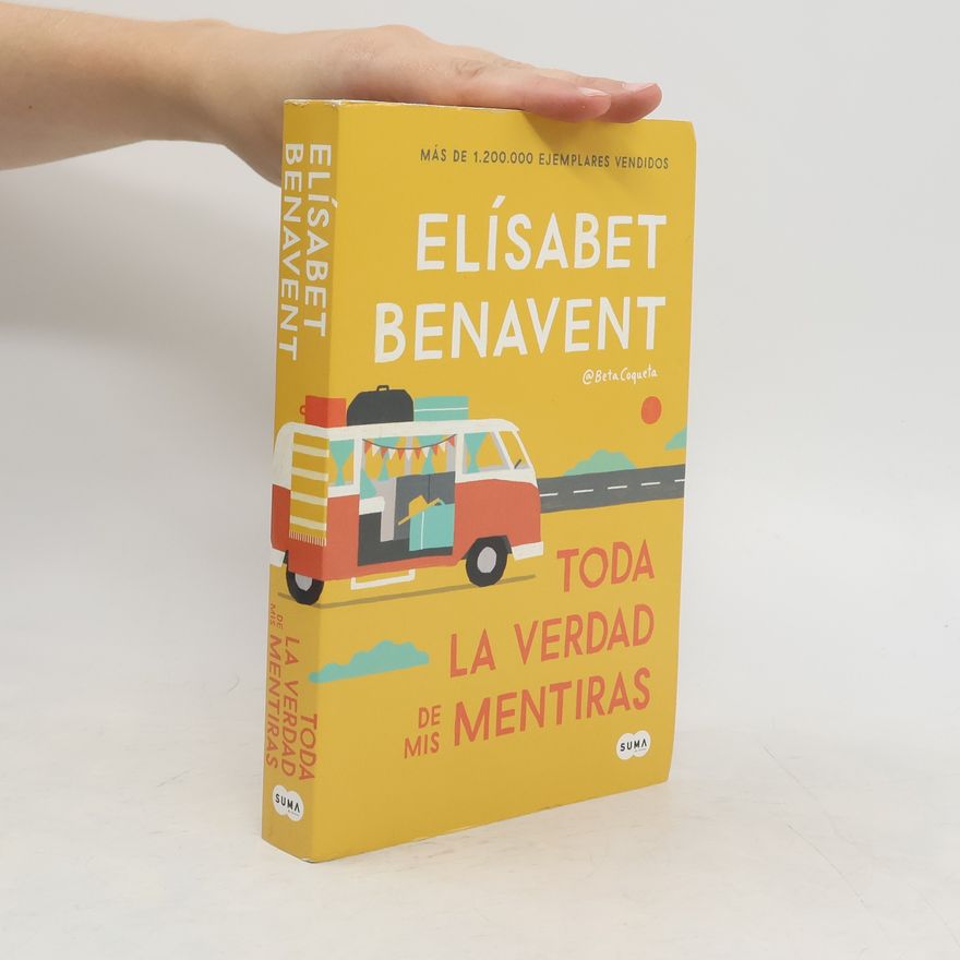 Elisabet Benavent Toda la verdad de mis mentiras