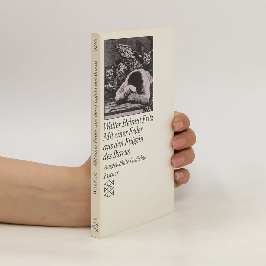Walter Helmut Fritz Mit einer Feder aus den Flügeln des Ikarus