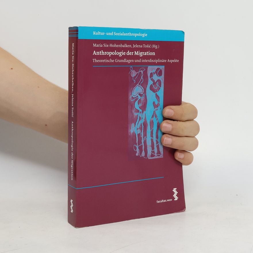 Maria Six-Hohenbalken Anthropologie der Migration