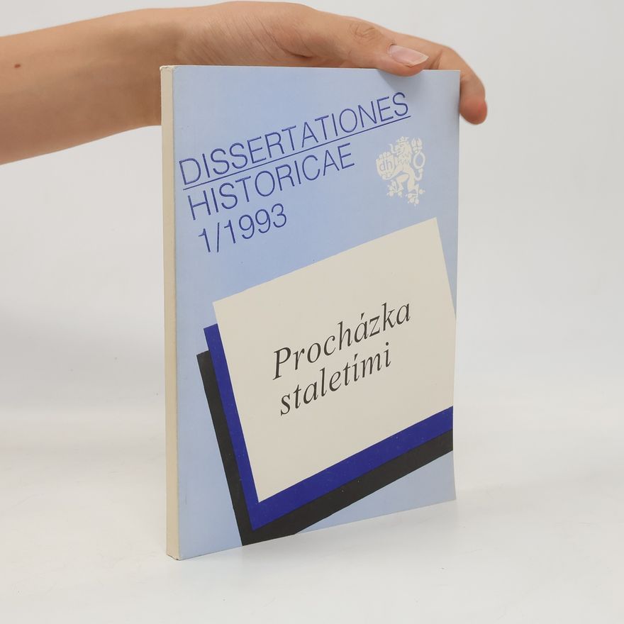 Various authors Dissertationes Historicae 1/1993. Procházka staletími