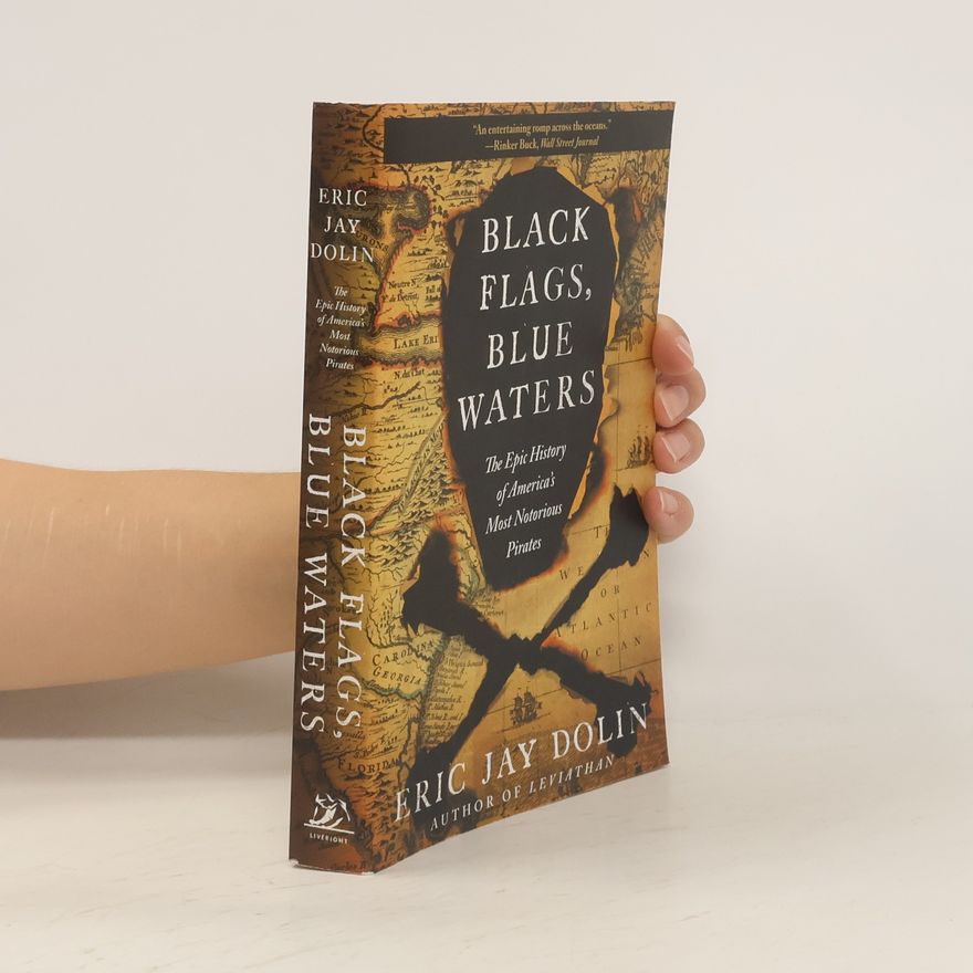 Eric Jay Dolin Black Flags, Blue Waters