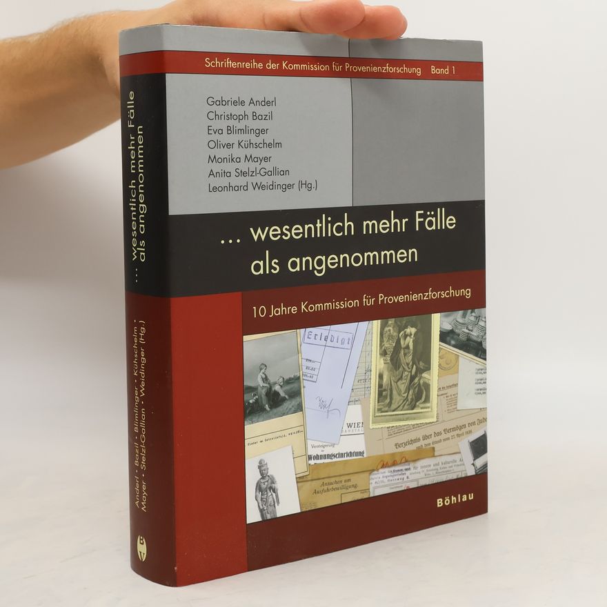 Anita Stelzl-Gallian Schriftenreihe der Kommission für Provenienzforschung - 1: ... Wesentlich mehr Fälle als angenommen