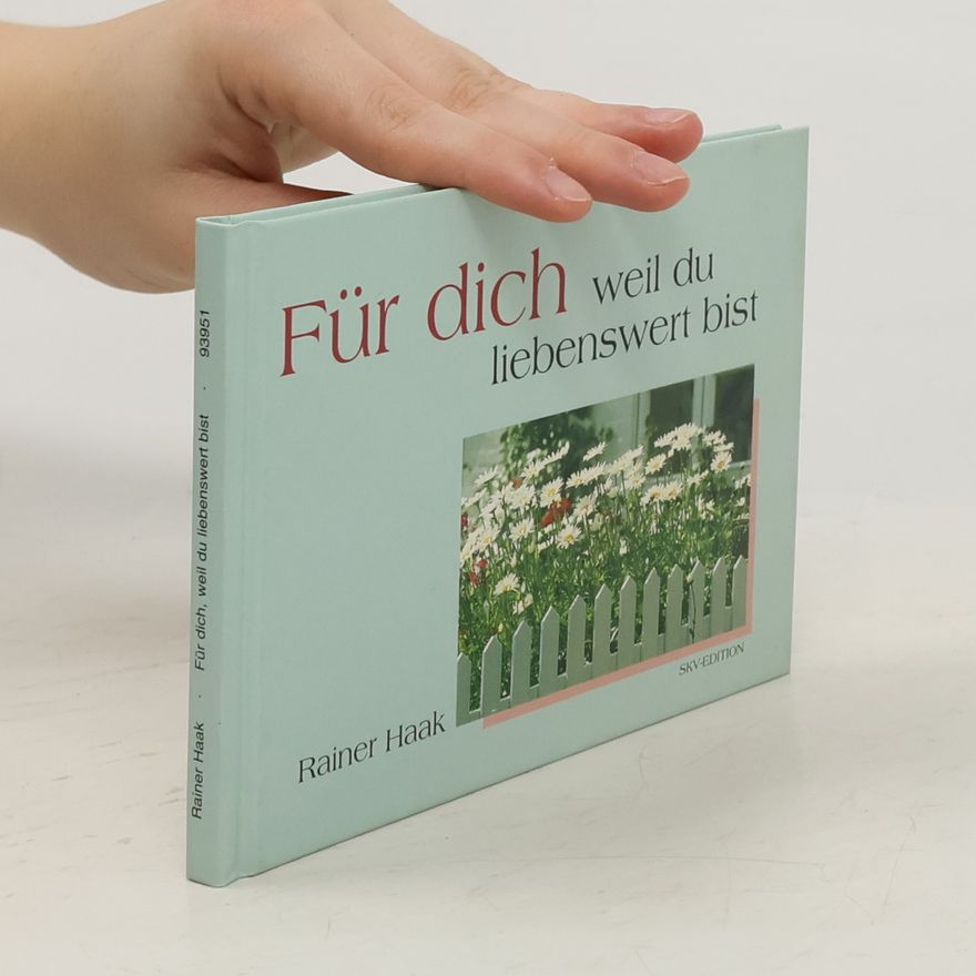 Rainer Haak Für dich - weil du liebenswert bist