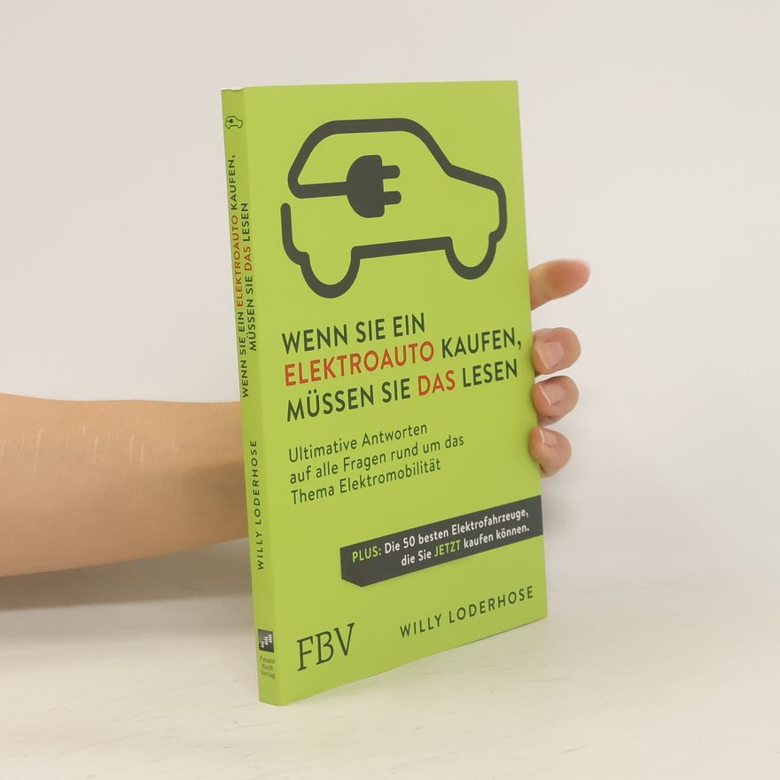 Willy Loderhose Wenn Sie ein Elektroauto kaufen, müssen Sie das lesen