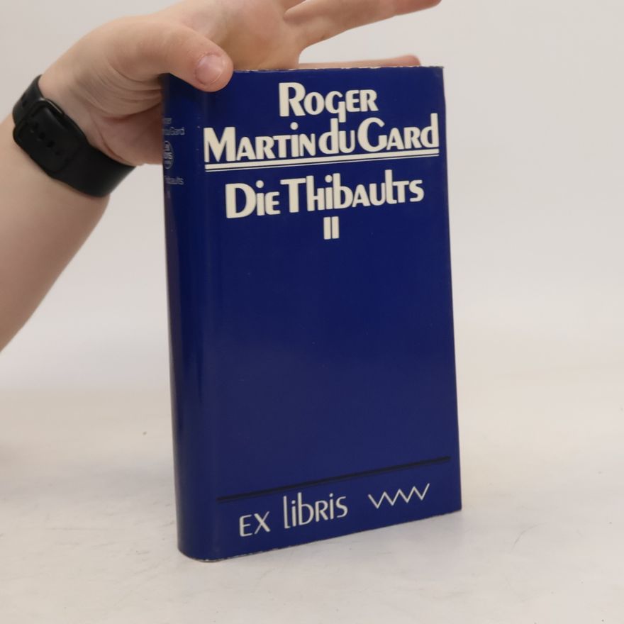 Roger Martin du Gard Die Thibaults II