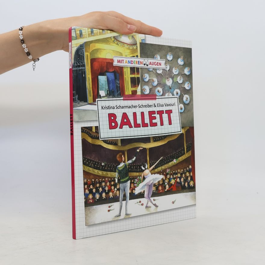Kristina Scharmacher-Schreiber  Mit anderen Augen. Ballett