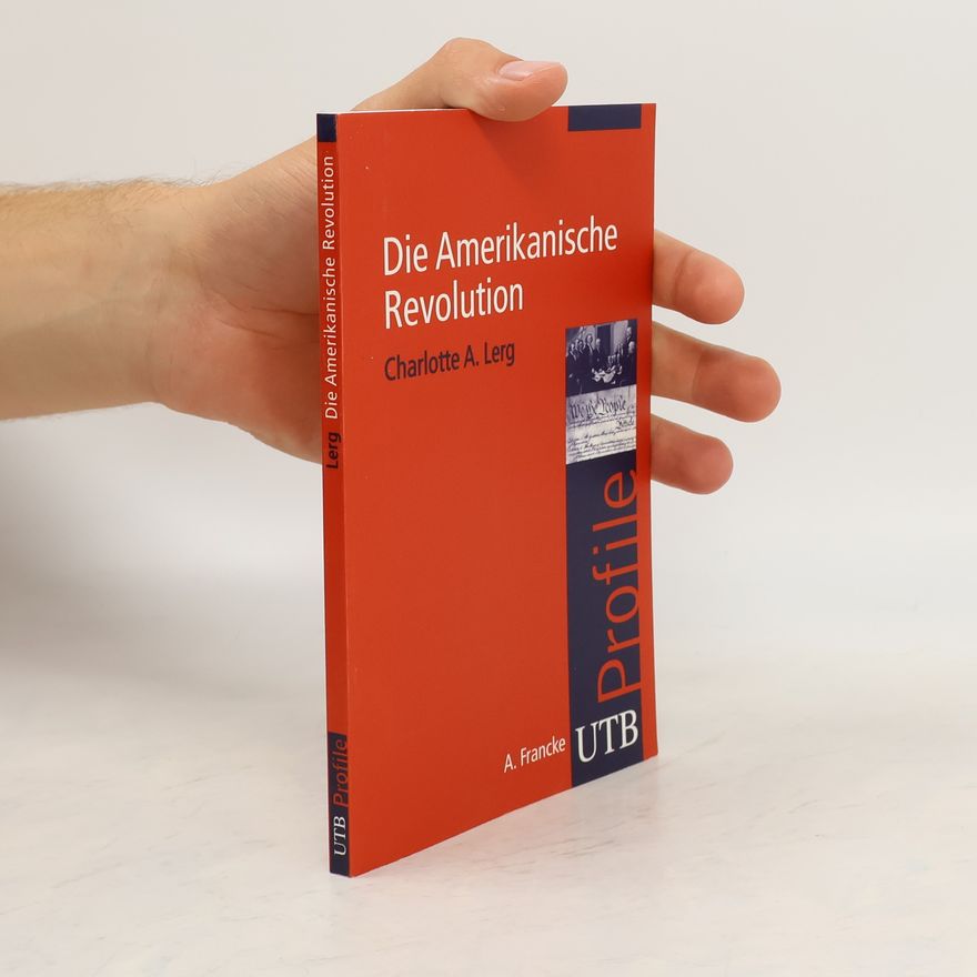 Charlotte Lerg Die Amerikanische Revolution