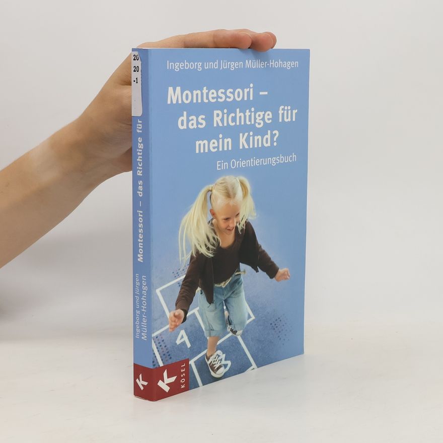 Ingeborg Müller-Hohagen Montessori - das Richtige für mein Kind?