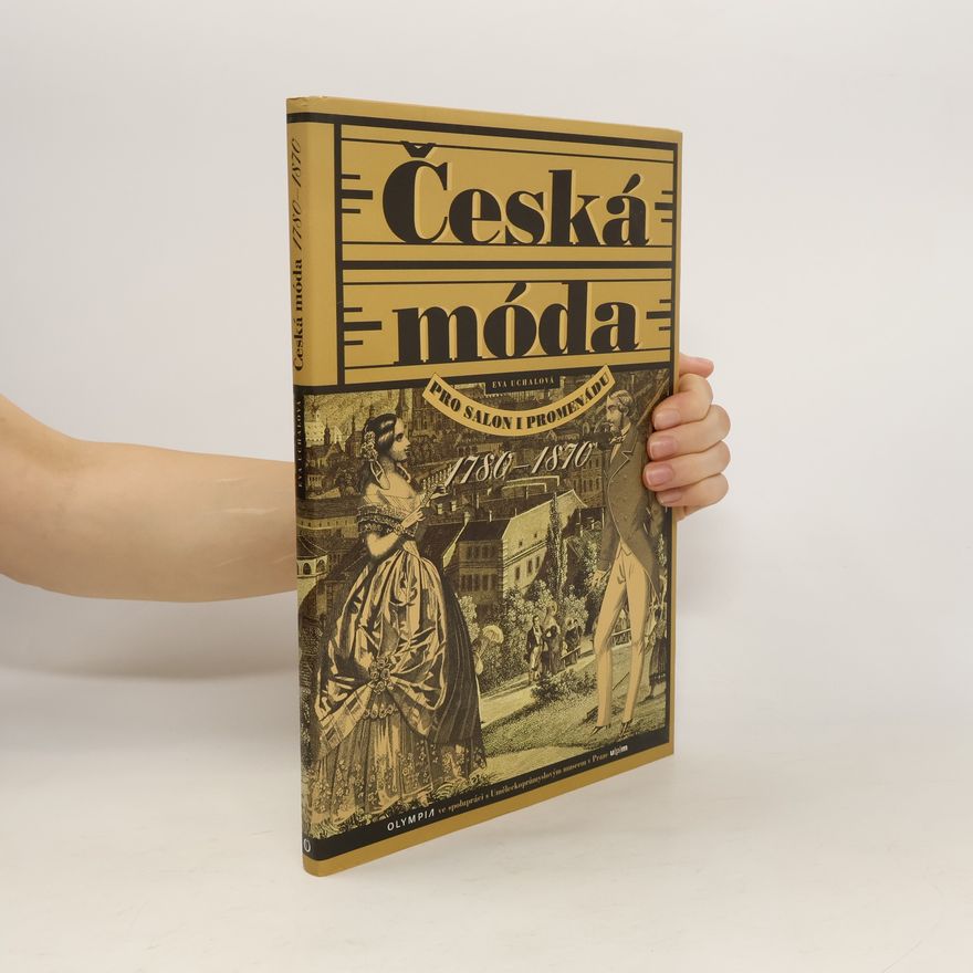 Jana Jílková Česká móda 1780-1870 : pro salon i promenádu