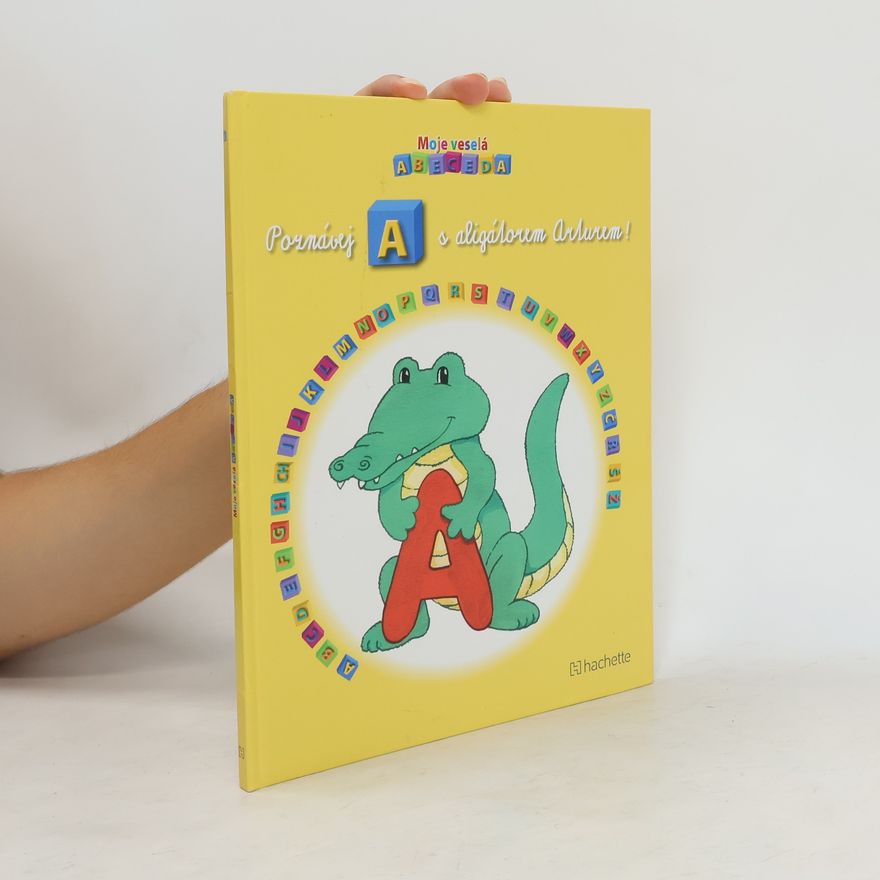 Kolektiv autorů Poznávej A s aligátorem Arturem!