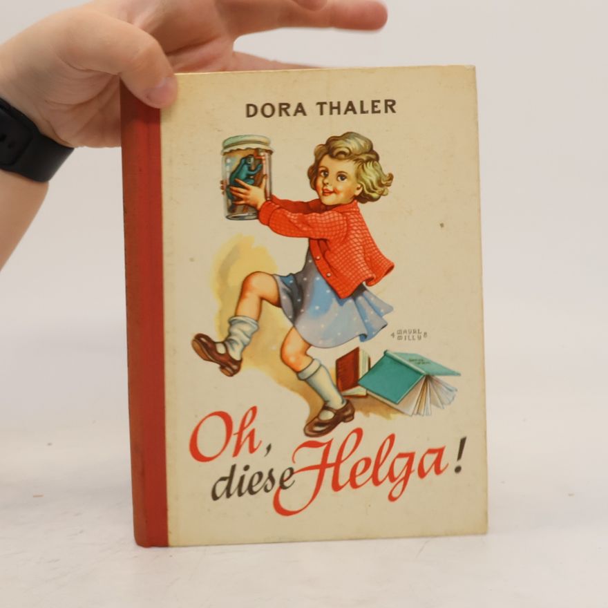 Dora Thaler Oh, diese Helga!